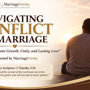 Navigating Conflict in Marriage